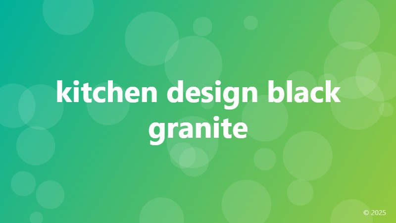 kitchen design black granite