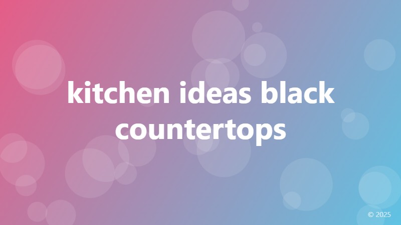 kitchen ideas black countertops