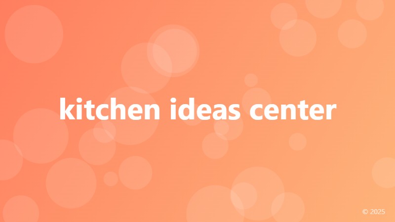 kitchen ideas center