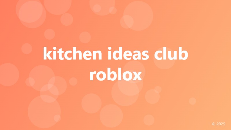 kitchen ideas club roblox