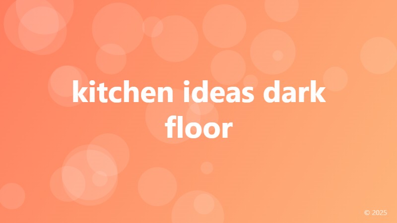 kitchen ideas dark floor