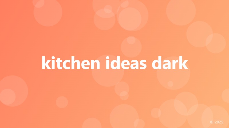 kitchen ideas dark