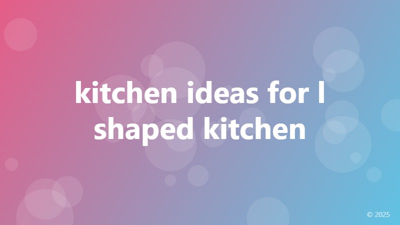 kitchen ideas for l shaped kitchen