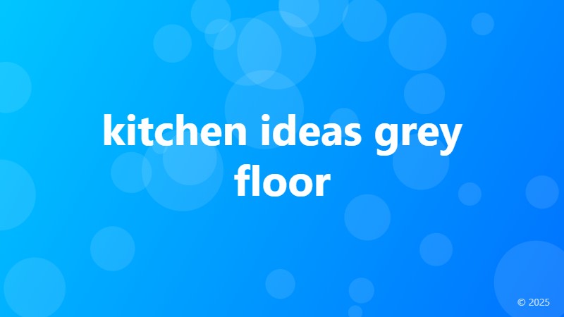 kitchen ideas grey floor