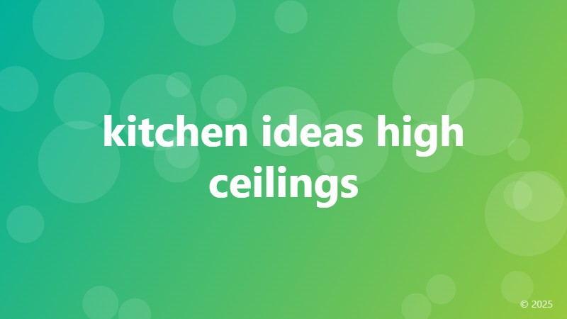 kitchen ideas high ceilings