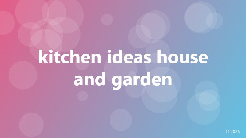 kitchen ideas house and garden