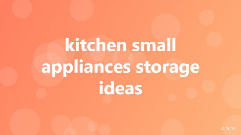 kitchen small appliances storage ideas