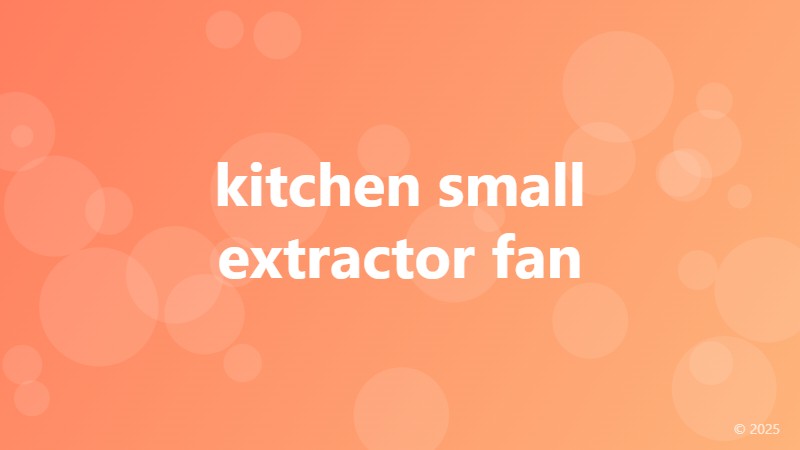 kitchen small extractor fan